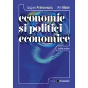 Economie si politici economice. Editia a II-a de Eugen Prahoveanu