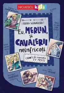 Eu, Merlin, și cavalerii neînfricați de Frank Schwieger