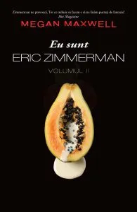 Eu sunt Eric Zimmerman (vol.2) de Megan Maxwell