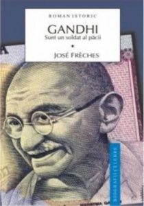 Gandhi. Vol. I. Sunt un soldat al pacii