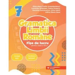 Gramatica limbii romane. Fise de lucru pentru clasa a 7-a de Luminita Ardelean