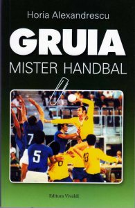 Gruia. Mister Handbal