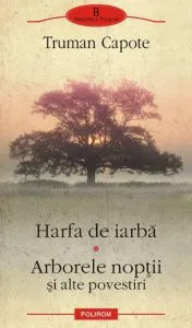 Harfa de iarba. Arborele noptii si alte povestiri de Truman Capote