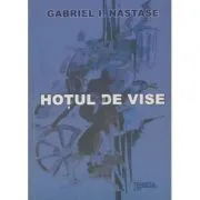 Hotul de vise de Gabriel Nastase