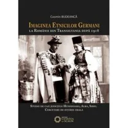 Imaginea etnicilor germani la romanii din Transilvania dupa 1918. Studiu de caz: judetele Hunedoara, Alba, Sibiu. Cercetare de istorie orala de Cosmin Budeanca.