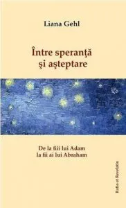 Intre speranta si asteptare de Liana Gehl