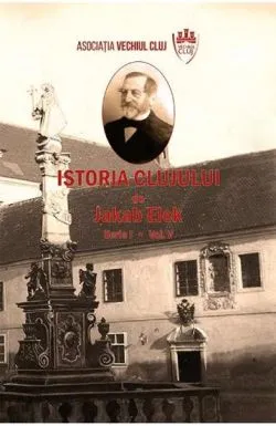 Istoria Clujului V de Jakab ELEK