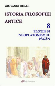 Istoria filosofiei antice. Vol VIII: Plotin si neoplatonismul pagan