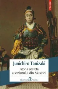 Istoria secreta a seniorului din Musashi de Junichiro Tanizaki