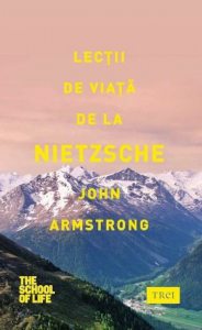 Lectii de viata de la Nietzsche