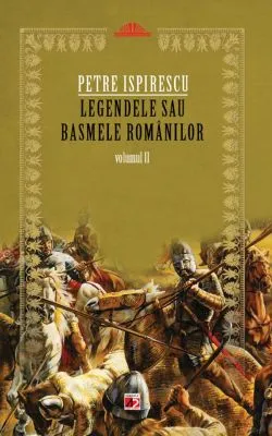 Legendele sau basmele romanilor Vol.2 de Petre Ispirescu