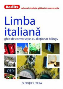 Limba italiana. Ghid de conversatie, cu dictionar bilingv