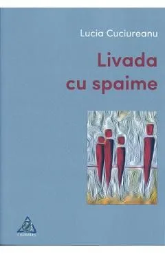 Livada cu spaime de Lucia Cuciureanu