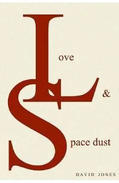 Love And Space Dust de David Jones