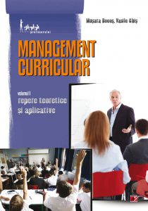 Management Curricular. Volumul 1. Repere Teoretice si Aplicative