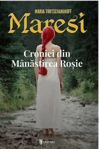 Maresi. Cronici din Manastirea Rosie de Maria Turtschaninoff