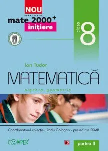 Matematica: algebra, geometrie - Clasa a VIII-a, Partea a II-a de Ion Tudor