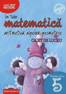 Matematică. Aritmetică, algebră, geometrie. Caiet de lucru. Clasa a V-a. Inițiere. Partea a II-a de Ion Tudor