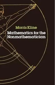 Mathematics for the Non-mathematician de Morris Kline