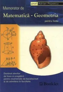 Memorator de matematica - Geometria pentru liceu de Adrian Popescu