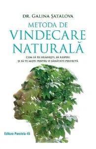 Metoda de vindecare naturala de Galina Satalova