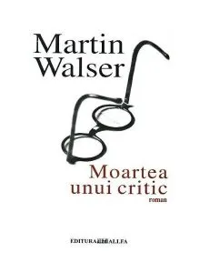 Moartea unui critic de Martin Walser