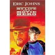 My Life as a Movie Hero de Eric Johns