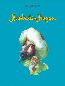 Năzdrăvăniile lui Nastratin Hogea de Anton Pann