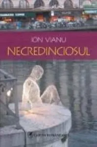 Necredinciosul de Ion Vianu