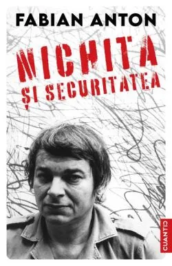 Nichita și securitatea de Fabian Anton