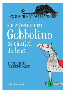 Noi aventuri cu Gobbolino și căluţul de lemn de Ursula Moray Williams
