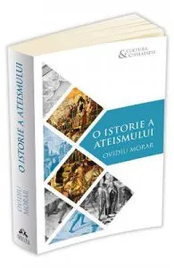 O istorie a ateismului de Ovidiu Morar