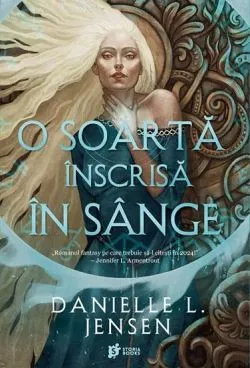 O soarta inscrisa in sange. Seria Saga celor Nesortiti Vol.1 de Danielle L. Jensen