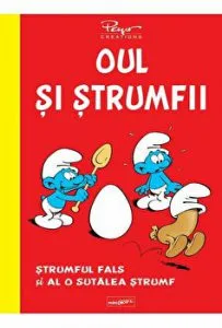 Oul si strumfii. Strumful fals si al o sutalea strumf de Peyo