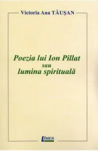 Poezia lui Ion Pillat sau lumina spirituala