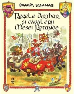 Regele Arthur si cavalerii Mesei Rotunde de Mauri Kunnas