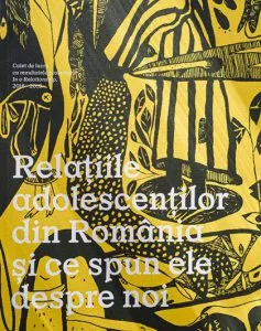 Relatiile adolescentilor din Romania si ce spun ele despre noi de Andreea Gazdaru