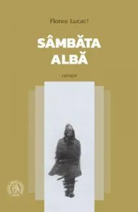 Sambata alba (roman) de Florea Lucaci