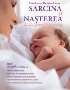 Sarcina si nasterea. Ghidul femeii insarcinate. Editie revizuita si adaugita