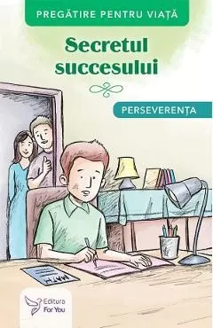 Secretul succesului. Perseverenta de Autor Anonim