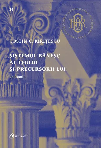 Sistemul bănesc al leului și precursorii lui Vol. I