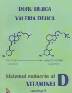Sistemul endocrin al vitaminei D - Volumul 2 de Valeria Dejica