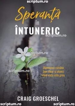 Speranta in intuneric de Craig Groeschel