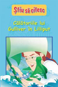 Stiu sa citesc. Calatoriile lui Gulliver in Lilliput
