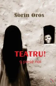 Teatru! 9 piese noi de Sorin Oros