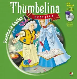 Thumbelina (Degetica) - Carte + CD