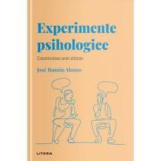Volumul 16. Descopera Psihologia. Experimente psihologice. Construirea unei stiinte