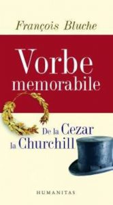 Vorbe memorabile de la Cezar la Churchill
