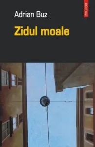 Zidul moale de Adrian Buz