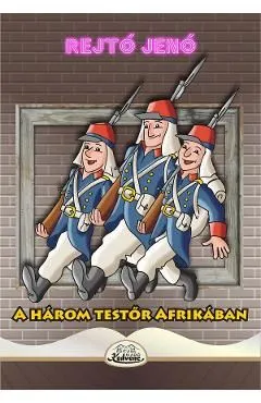 A harom testor Afrikaban de Rejto Jeno